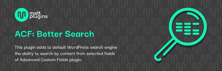 Advanced Custom Fieldsで追加したフィールドを検索対象に含めることができるWordPressプラグイン「ACF: Better Search」